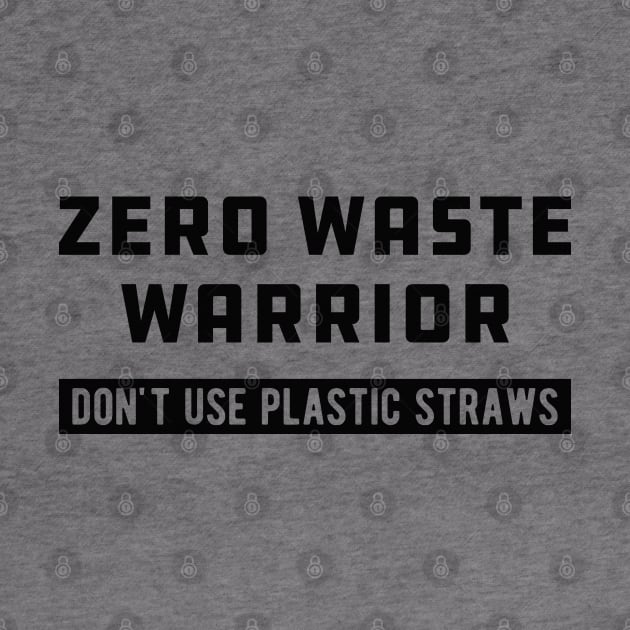 Zero Waste Warrior Don't use plastic straws by KC Happy Shop